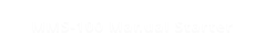 MMS-100 Manual Starter